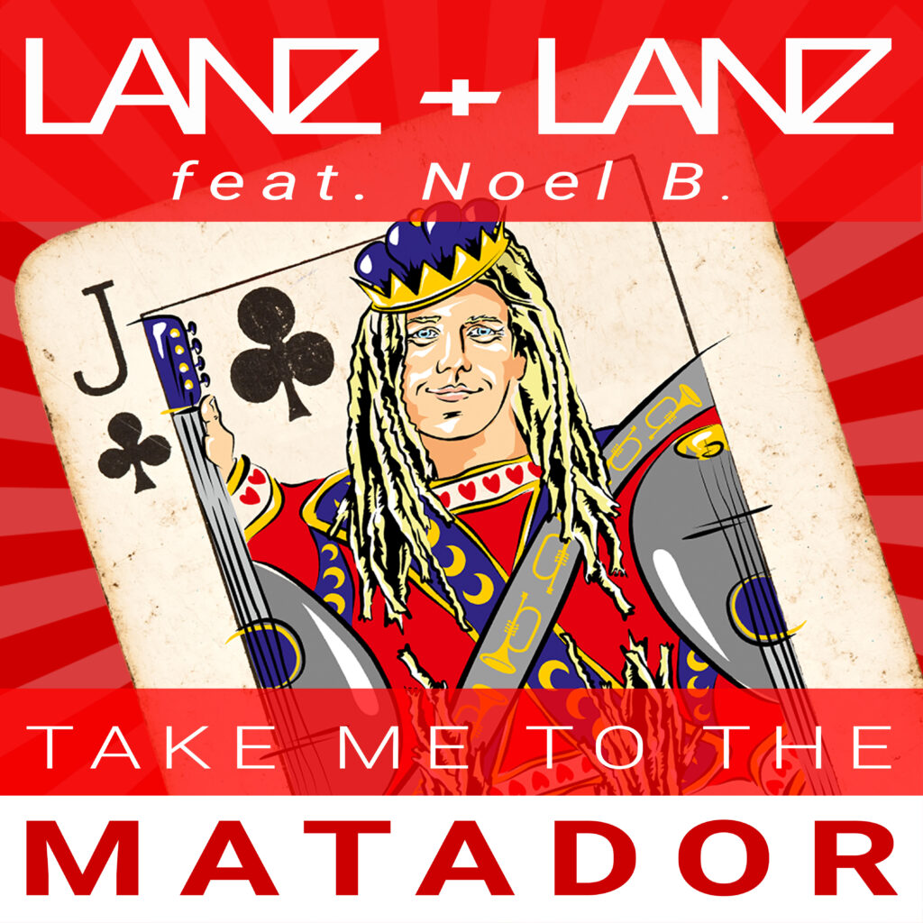 Singlecover Take me to the matador von Lanz + Lanz feat. Noel B.